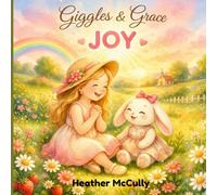 Giggles & Grace : Joy: 1 (Growing Littles Hearts in the Fruits of the Spirit)