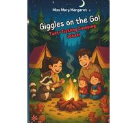 Giggles on the Go: Tent-Tickling Camping Jokes!: Hilarious camping jokes and outdoor-themed activities for kids ages 6-10 | Packed with fun facts, ... families! (The Giggles On The Go Series)