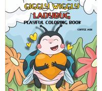 Giggly Wiggly Ladybug | Playful Coloring Book for all Ages: 30 Adorable Bug Adventures in Nature's Playground