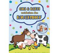Gigi&Berti entdecken den Bauernhof - Mal- und Mitmachbuch für mini Künstler ab 2 Jahren: Mit über 50 liebevollen Motiven zum Ausmalen und Mitmachen - Tiere, Traktor, Bauernhof und mehr!