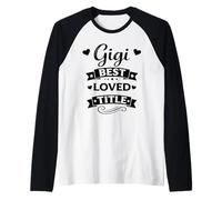 Gigi Best Loved Title - Linda Abuela de Familia Orgullosa y Amorosa Camiseta Manga Raglan