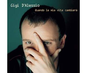 Gigi D'Alessio - Quando La Mia Vita Cambiera'