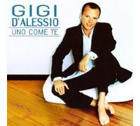 Gigi D'Alessio - Uno Come Te