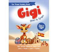 Gigi Goes to Spain Kids Activity Book | Colouring, Learning, Puzzles and More: Join Gigi on a Spanish Holiday Adventure: Spain Travel Activity Book ... 5+ (Gigi Goes to...Travel Activity Books)