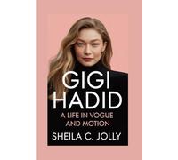 Gigi Hadid: A Life in Vogue and Motion