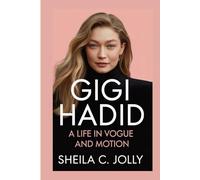 Gigi Hadid: A Life in Vogue and Motion