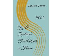 Gigi & Lambeau's First Week at Home: Arc 1