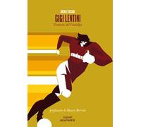 Gigi Lentini. Il talento del Filadelfia (Saggi)