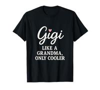 Gigi Like A Grandma Only Cooler Regalo Abuela Día Madre Camiseta