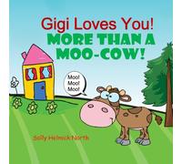 Gigi Loves You! More Than a Moo-Cow!