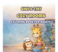 Gigi & Tiki Cozy Rooms: Bold and Easy Coloring Book for Adults with Cozy Home Scenes, Cute Animals and Thick Lines for Relaxation