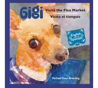 Gigi Visits the Flea Market: Gigi visita el tianguis