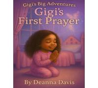 Gigi's First Prayer (Gigi's Big Adventures)