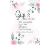Gigi's To-Do List 2026 Monthly Planner: Pastel Floral Design Daily Organizer with Holidays, Tabs, and Grandparent Quotes