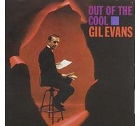 Gil Evans - Out Of The Cool Plus 6 Bonus Tracks