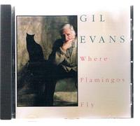 Gil Evans - Where Flamingos Fly