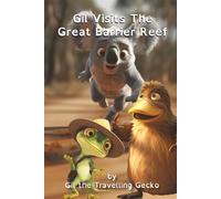 Gil visits The Great Barrier Reef (Gil The Travelling Gecko (Black and White Version))