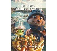 Gil Visits Toronto (Gil The Travelling Gecko (Colour Version))