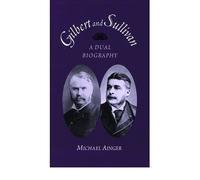 [Gilbert and Sullivan: A Dual Biography] (By: Michael Ainger) [published: November, 2002]