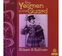 Gilbert and Sullivan - The Yeomen of the Guard