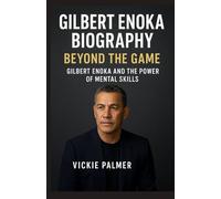 GILBERT ENOKA BIOGRAPHY: Beyond The Game: Gilbert Enoka And The Power Of Mental Skills