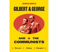 Gilbert & George and the Communists