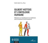 Gilbert Hottois et l'ontologie humaine: Réflexions sur l'écartèlement d'un bioéthicien entre humanisme et anti-humanisme