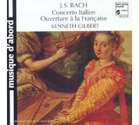 Gilbert,Kenneth - J.-S. Bach : Concerto Italien, BWV 971 - Ouverture à la française, BWV 831 - 4 duos