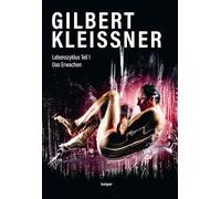 GILBERT KLEISSNER - Lebenszyklus Teil 1: Das Erwachen