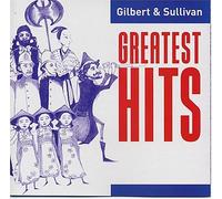 Gilbert & Sullivan - Gilbert & Sullivan: Greatest Hits