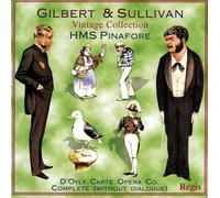 Gilbert & Sullivan : HMS PINAFORE (complete on 1 CD)