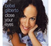 Gilberto, Bebel - Close Your Eyes