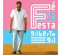 Gilberto Gil - Fé Na Festa