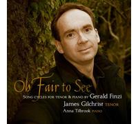 Gilchrist,James - Finzi - Oh Fair To See