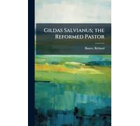 Gildas Salvianus; the Reformed Pastor