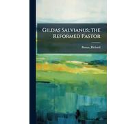 Gildas Salvianus; the Reformed Pastor