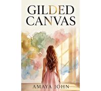 Gilded Canvas: Un roman d'amour, de trahison et de secondes chances