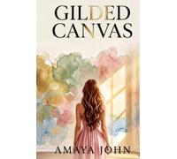 Gilded Canvas: Un roman d'amour, de trahison et de secondes chances