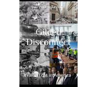 Gilded Disconnect: Value Lost in America