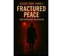 Gilded Iron: Book 1: Fractured Peace (Gilded Iron: Season 1)