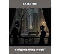 Gilded Lies: A 1920S Park Avenue Mystery