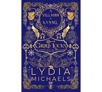 Gilded Locks: A Wicked Why Choose Retelling of Goldilocks and the Three Bears (Villains of Kassel)