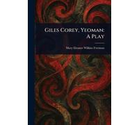 Giles Corey, Yeoman: A Play
