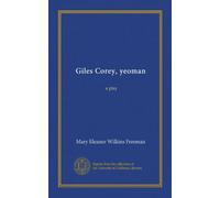 Giles Corey, yeoman: a play