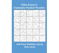 Giles Ensor's Fantastic Pocket Puzzles: 108 Easy Sudoku 25x25 - July 2022