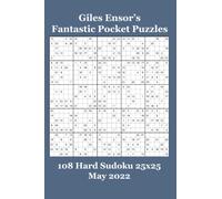 Giles Ensor's Fantastic Pocket Puzzles: 108 Hard Sudoku 25x25 - May 2022