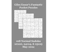 Giles Ensor's Fantastic Pocket Puzzles: 108 Normal Sudoku 20x20, 24x24, & 25x25 - May 2022
