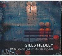 Giles Hedley - Rain Is Such A Lonesome Sound
