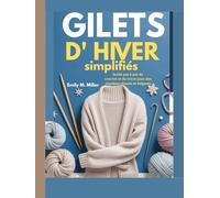 Gilets d'hiver simplifiés: Guide pas à pas du crochet et du tricot pour des modèles chauds et élégants