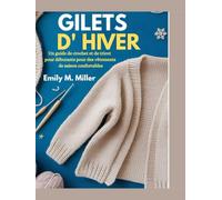 Gilets d'hiver: Un guide de crochet et de tricot pour débutants pour des vêtements de saison confortables